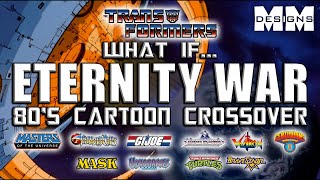 80s Cartoon Crossover Ep 5  ETERNITY WAR transformers gijoe heman thundercats voltron [upl. by Harvison]