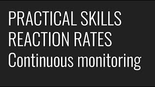 PRACTICAL SKILLS  PAG 9  REACTION RATES  CONTINUOUS MONITORING [upl. by Nnylg]