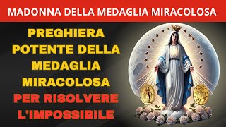 PREGHIERA POTENTE DELLA MEDAGLIA MIRACOLOSA PER RISOLVERE LIMPOSSIBILE [upl. by Hesler164]