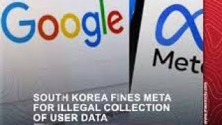 Meta Fined 15 Million by South Korea for Illegally Collecting Facebook User DataBBC [upl. by Anaehr]