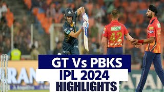 GT Vs PBKS IPL 2024 Highlights Gujarat Titans vs Punjab Kings Highlights IPL 2024 Match Highlights [upl. by Acinad]