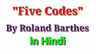 Five Codesquot by Roland Barthes Detailed Explanation in Hindi 2022 [upl. by Eiaj952]