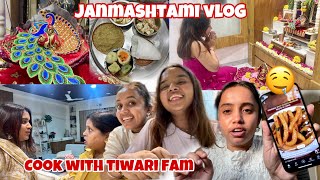 Cook with tiwari family🤤  Janmashtami vlog [upl. by Kenric102]