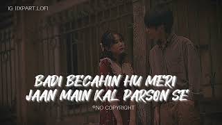 Aayega maza ab barsaat ka lofi song  badi bechain hoon meri jaan main kal parso se viral song [upl. by Ulrick]