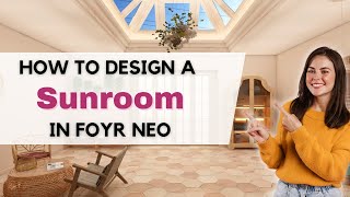 How to design a SUNROOM in Foyr Neo I StepbyStep DESIGN Guide [upl. by Tekcirk211]