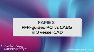 FAME 3 trial FFRguided PCI vs CABG [upl. by Akeret]