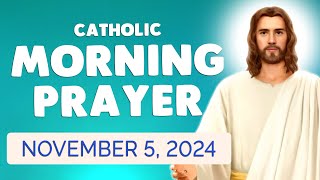 🙏 Catholic MORNING PRAYER TODAY 🙏 Tuesday November 5 2024 Prayers [upl. by Ariet]