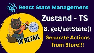 React Zustand Tutorial  8 setState getState and separate actions from the store [upl. by Haelahk]