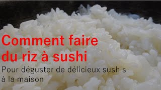 Comment faire du riz à sushi Pour déguster de délicieux sushis à la maison [upl. by Ahsirtal]