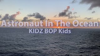 KIDZ BOP Kids  Astronaut In The Ocean Lyrics  Audio at 192khz 4k Video [upl. by Ydaj]