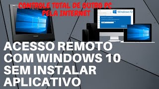 ACESSO REMOTO  COMO OBTER O CONTROLE TOTAL DE OUTRO COMPUTADOR PELA INTERNET  WINDOWS 10 [upl. by Richarda]