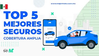 TOP 5 de los MEJORES SEGUROS de AUTOS de COBERTURA AMPLIA 2024 [upl. by Stoddard950]