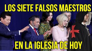 7 FALSOS MAESTROS EN LA IGLESIA DE HOY apostasía apocalipsis herejías [upl. by Dyanna]