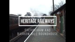 Heritage Steam Railways  North Norfolk and Barrow Hill Roundhouse [upl. by Haimerej]