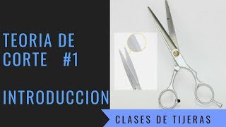 TEORIA DE CORTE PARTE 1 INTRODUCCION  CLASES DE TIJERAS Y SU USO  LEONARDO RAMIREZ [upl. by Kery]