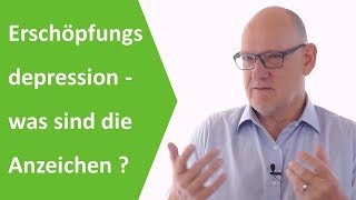 Erschöpfungsdepression  Anzeichen und was Sie gegen eine Erschöpfungsdepression tun können [upl. by Werna]