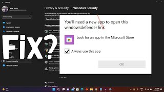 Youll Need A New App To Open This Windows Defender Link Windows 11  2 Fix How To [upl. by Ballou830]