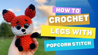 How to crochet legs with Popcorn Stitch [upl. by Eelegna956]