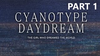 CYANOTYPE DAYDREAM THE GIRL WHO DREAMED THE WORLD VISUAL NOVEL Walkthrough gameplay part 1 [upl. by Srini]