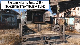 Fallout 4 Lets Build 15  Sanctuary Front Gate  Clinic [upl. by Bunni]