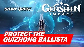 Protect the Guizhong Ballista story quest  Genshin Impact  No Commentary [upl. by Eidnas]