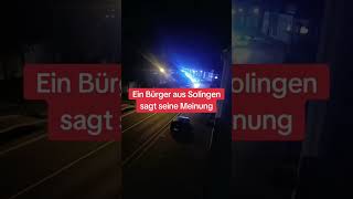 Ein Bürger aus Solingen sagt seine Meinung💥🇩🇪 [upl. by Tuttle]