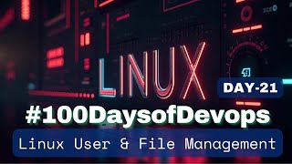 Day21 of 100DaysOfDevOps  Linux User Management and File priviledges [upl. by Rugen182]