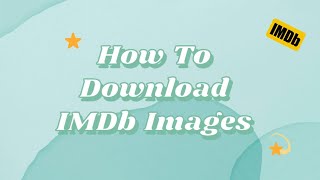 How To Download Images  Posters From IMDb  Tutorial CC [upl. by Thier59]