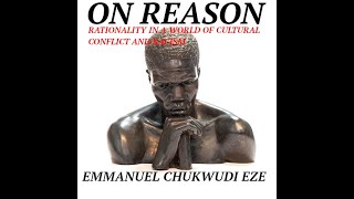 On Reason Rationality in a World of Cultural Conflict and Racism Emmanuel Chukwudi Eze [upl. by Anit952]