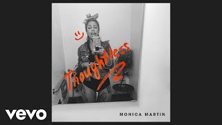 Monica Martin  Thoughtless Audio [upl. by Lotti]