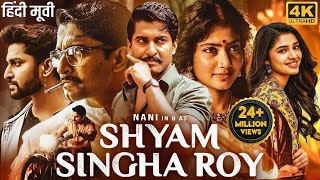 Nanis SHYAM SINGHA ROY 2024 New Released Hindi Dubbed Movie  Sai Pallavi Krithi  South Movie [upl. by Drolyag]