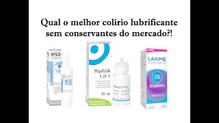 Melhor Colírio Lubrificante Sem Conservantes Hyabak vs Laxime vs Hylo Comod Hialuronato de Sódio [upl. by Christiana929]