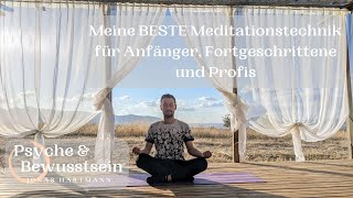 Meine BESTE Meditationstechnik für Anfänger Fortgeschrittene und Profis [upl. by Algie]