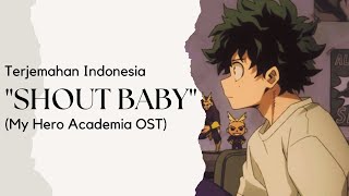 Sub Indo Shout Baby  My Hero Academia ED  Ryokuoushoku Shakai  Lirik Terjemahan Indonesia [upl. by Aaron28]