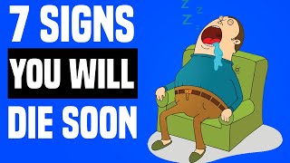 7 Signs You Will Die Soon [upl. by Connie]