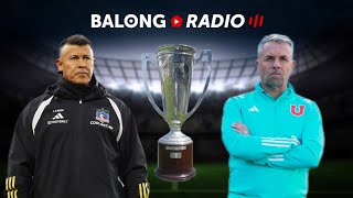 Se define el Campeonato Nacional  Colo Colo o la U ¿quién será campeón  ep416 BalongRadio [upl. by Noivert]