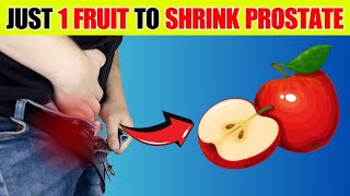 Just 1 Fruit to SHRINK an Enlarged Prostate in 30 Days [upl. by Blight913]