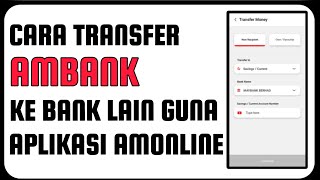 Cara Transfer Ambank Ke Bank Lain Guna Aplikasi Amonline [upl. by Ragnar]