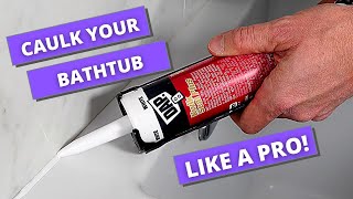 How to Caulk a Bathtub  Caulking Tips [upl. by Waechter]