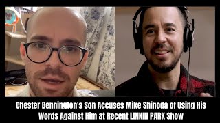 Chester Benningtons Son Accuses Mike Shinoda of Using His Words Against Him at Recent LINKIN PARK [upl. by Neffirg]