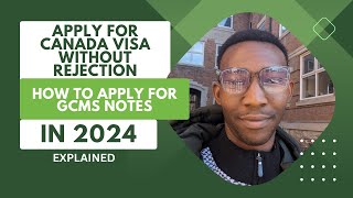 APPLY FOR CANADIAN VISA WITHOUT REJECTION HOW TO APPLY FOR GCMS NOTES [upl. by Esirec]