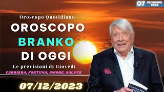 Oroscopo oggi di Branko del 07 dicembre 2023  Le previsioni [upl. by Todhunter]