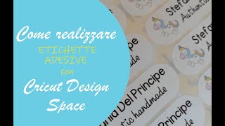 Come realizzare etichette adesive con Cricut Design Space [upl. by Ahsyen677]