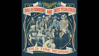 Dallas Burrow  Old Time Revival feat West Texas Exiles [upl. by Elorac]