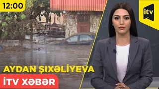 İTV Xəbər  27082023  1200 [upl. by Lynea]