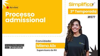 SIMPLIFICA 077  Processo admissional [upl. by Erehs856]