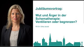 Wut und Ärger in der Schematherapie Ventilieren oder begrenzen mit PD Dr Gitta Jacob [upl. by Careaga581]