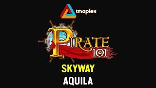 Pirate101 Aquila  Skyway Theme HD [upl. by Shurwood457]