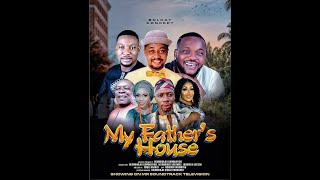 MY FATHERS HOUSE  FULL MOVIE 2024 Starring Yomi Fabiyi Dare Melody Ogunbanjo Oluwakayode [upl. by Akiras]