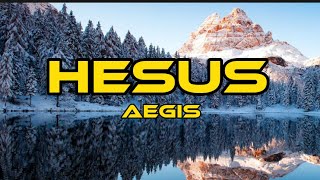 HESUS  Aegis Lyrics Christian song [upl. by Betsey750]